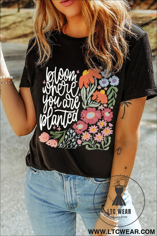 Black bloom where you are planted floral heat transfer printing t shirt - black / 2xl / 62% polyester + 32% cotton + 6%
